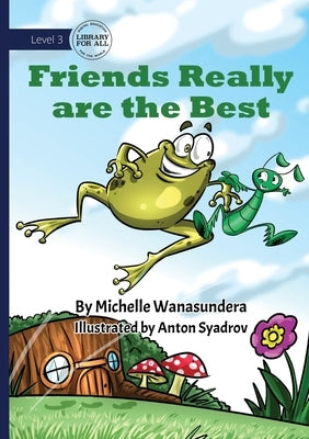 Friends Really are the Best by Wanasundera, Michelle