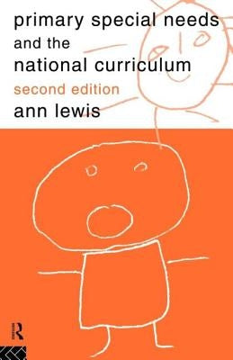Primary Special Needs and the National Curriculum by Lewis, Ann