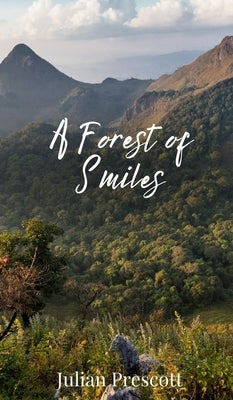 A Forest of Smiles by Prescott, Julian