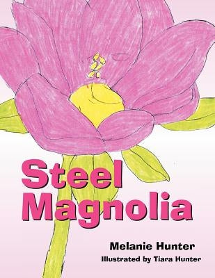 Steel Magnolia by Hunter, Melanie