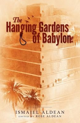 The Hanging Gardens of Babylon by Aldean, Rose