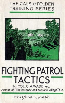 Fighting Patrol Tactics by Wade, G. a.