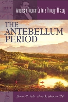 The Antebellum Period by Volo, James M.