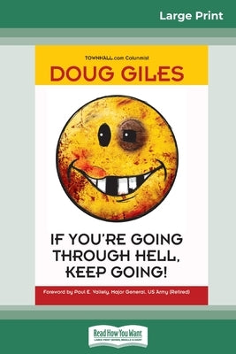 If You're Going Through Hell, Keep Going (16pt Large Print Edition) by Giles, Doug