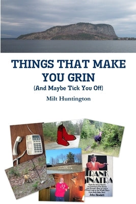 Things That Make You Grin by Huntington, Milt