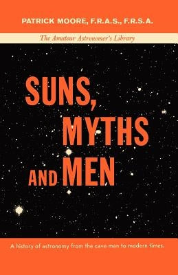 Suns, Myths and Men by Moore, Patrick