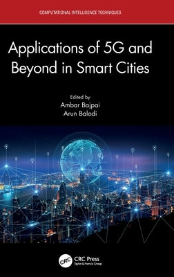Applications of 5G and Beyond in Smart Cities by Bajpai, Ambar