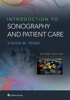 Introduction to Sonography and Patient Care by Penny, Steven M.