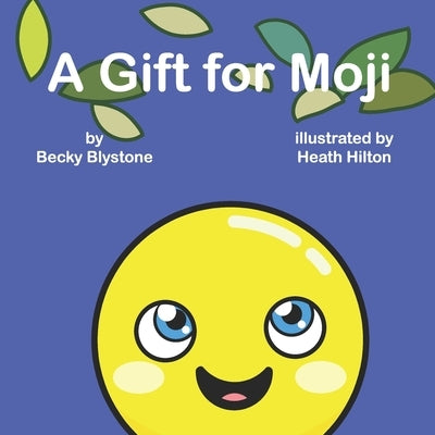 A Gift For Moji: A Moji Book for Preschoolers on Responsibility by Hilton, Heath