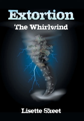 Extortion: The Whirlwind by Skeet, Lisette