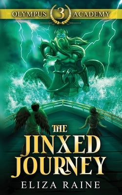 Olympus Academy: The Jinxed Journey by Raine, Eliza