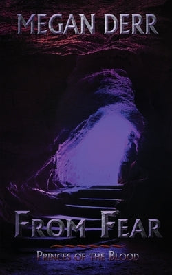 From Fear by Derr, Megan