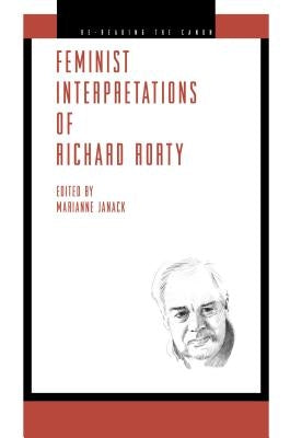 Feminist Interpretations of Richard Rorty by Janack, Marianne