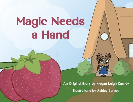 Magic Needs a Hand by Carney, Megan