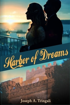Harbor of Dreams by Tringali, Joseph A.