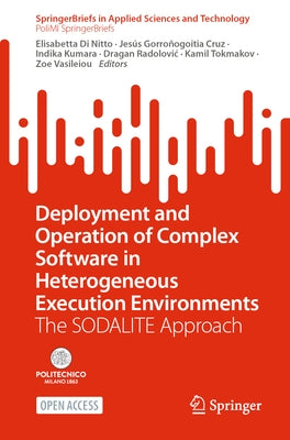 Deployment and Operation of Complex Software in Heterogeneous Execution Environments: The Sodalite Approach by Di Nitto, Elisabetta