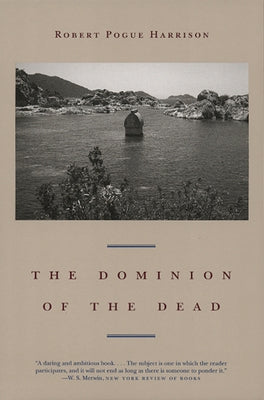 The Dominion of the Dead by Harrison, Robert Pogue
