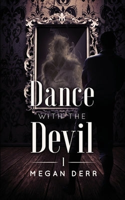 Dance with the Devil by Derr, Megan
