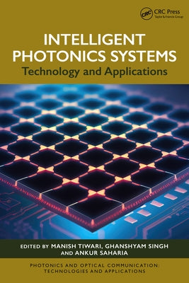 Intelligent Photonics Systems: Technology and Applications by Tiwari, Manish