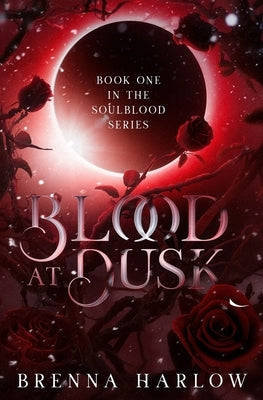 Blood at Dusk: A Dark Vampire Paranormal Romance Novel by Harlow, Brenna
