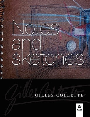 Notes and sketches by Collette, Gilles