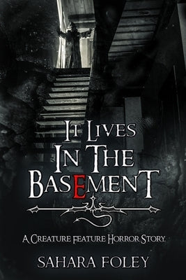 It Lives In The Basement by Foley, Sahara