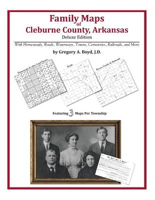 Family Maps of Cleburne County, Arkansas by Boyd J. D., Gregory a.