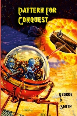 Pattern For Conquest by Smith, George O.