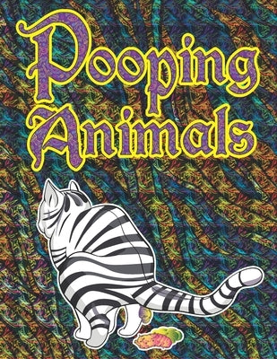 Pooping Animals: Relaxing and Stress Relieving Pooping Animals Coloring Book for Adults by Publications, Goldner-Darko