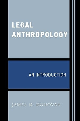 Legal Anthropology: An Introduction by Donovan, James M.