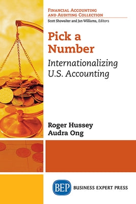 Pick a Number: Internationalizing U.S. Accounting by Hussey, Roger
