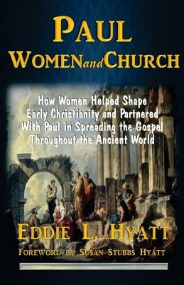 Paul, Women and Church by Hyatt, Susan C.