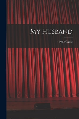 My Husband by Castle, Irene