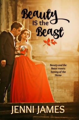 Beauty IS the Beast by James, Jenni