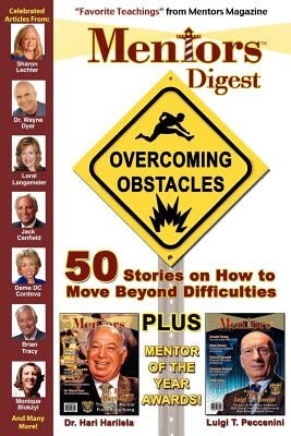 Mentors Digest Overcoming Obstacles: 50 Stories on How to Move Beyond Difficulties by Forsythe, Linda