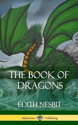 The Book of Dragons (Hardcover) by Nesbit, Edith