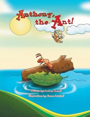 Anthony, the Ant! by Hassell, Andrea
