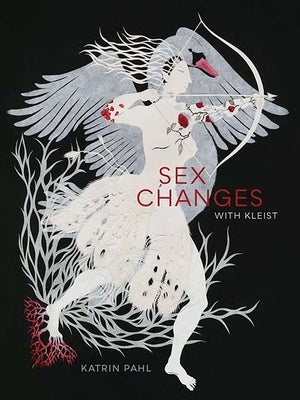 Sex Changes with Kleist by Pahl, Katrin