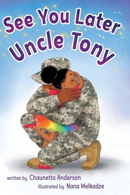 See You Later Uncle Tony by Anderson, Chaunetta A.