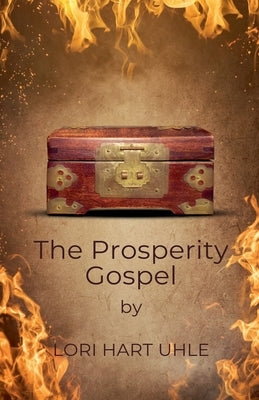 The Prosperity Gospel by Uhle, Lori Hart