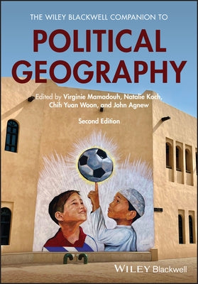 The Wiley Blackwell Companion to Political Geography by Mamadouh, Virginie