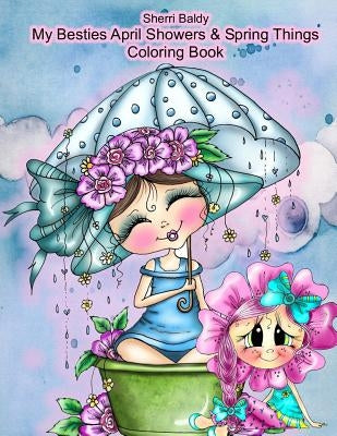 Sherri Baldy My Besties Adorable Blooms & Spring Things Coloring Book by Baldy, Sherri Ann