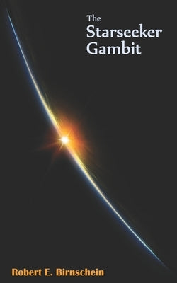 The Starseeker Gambit: An EAGLE'S FLIGHT Novel by Birnschein, Robert E.