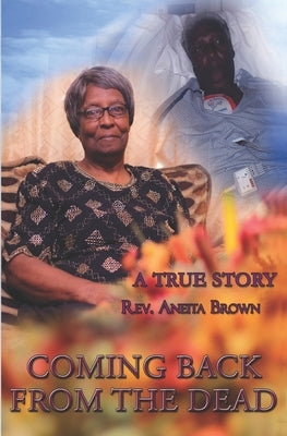 Coming Back From the Dead: A True Story by Scott, Terryann