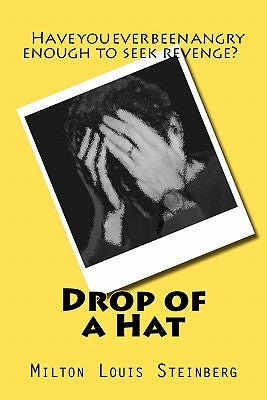 Drop of a Hat by Steinberg, Milton Louis