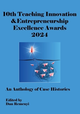 IE COMP- 10th Teaching Innovation & Entrepreneurship Excellence Awards 2024 by Remenyi, Dan