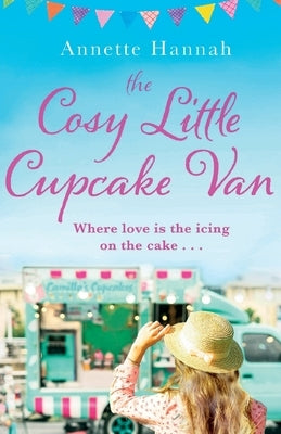 The Cosy Little Cupcake Van by Hannah, Annette