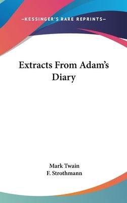 Extracts From Adam's Diary by Twain, Mark