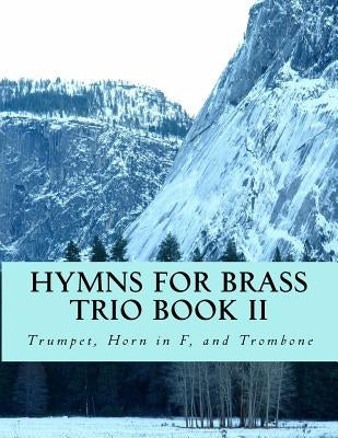 Hymns For Brass Trio Book II: Trumpet, Horn in F, Trombone by Productions, Case Studio