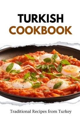 Turkish Cookbook: Traditional Recipes from Turkey by Luxe, Liam